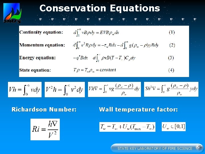 Conservation Equations Richardson Number: Wall temperature factor: STATE KEY LABORATORY OF FIRE SCIENCE 