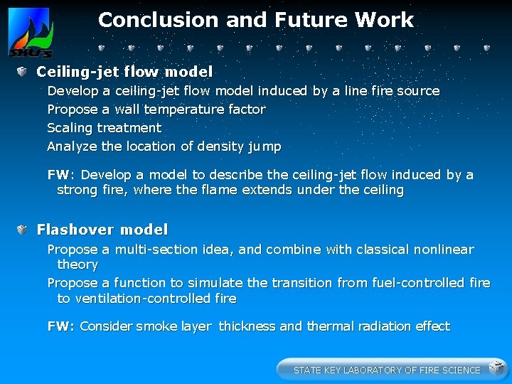Conclusion and Future Work Ceiling-jet flow model Develop a ceiling-jet flow model induced by