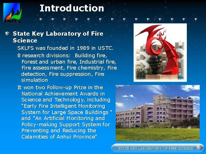 Introduction State Key Laboratory of Fire Science SKLFS was founded in 1989 in USTC.