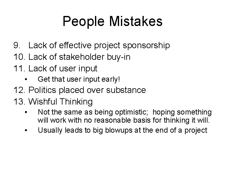 People Mistakes 9. Lack of effective project sponsorship 10. Lack of stakeholder buy-in 11.