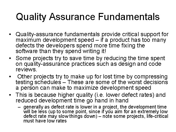 Quality Assurance Fundamentals • Quality-assurance fundamentals provide critical support for maximum development speed –