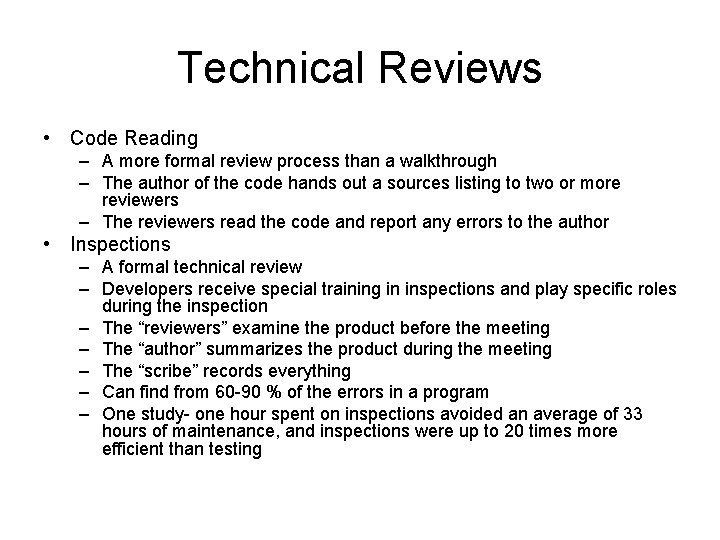 Technical Reviews • Code Reading – A more formal review process than a walkthrough
