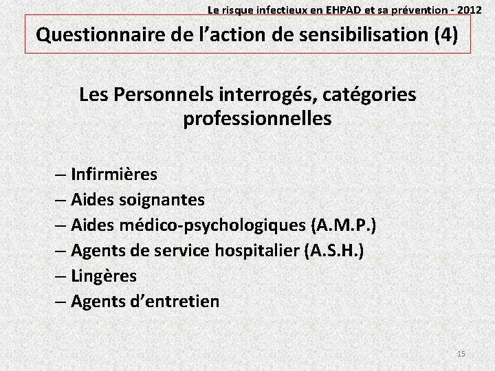 Le risque infectieux en EHPAD et sa prévention - 2012 Questionnaire de l’action de