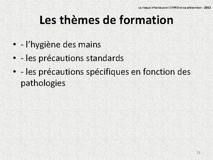 Le risque infectieux en EHPAD et sa prévention - 2012 Les thèmes de formation