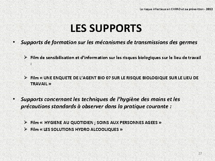 Le risque infectieux en EHPAD et sa prévention - 2012 LES SUPPORTS • Supports