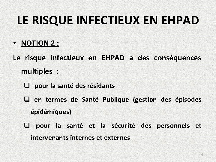 LE RISQUE INFECTIEUX EN EHPAD • NOTION 2 : Le risque infectieux en EHPAD