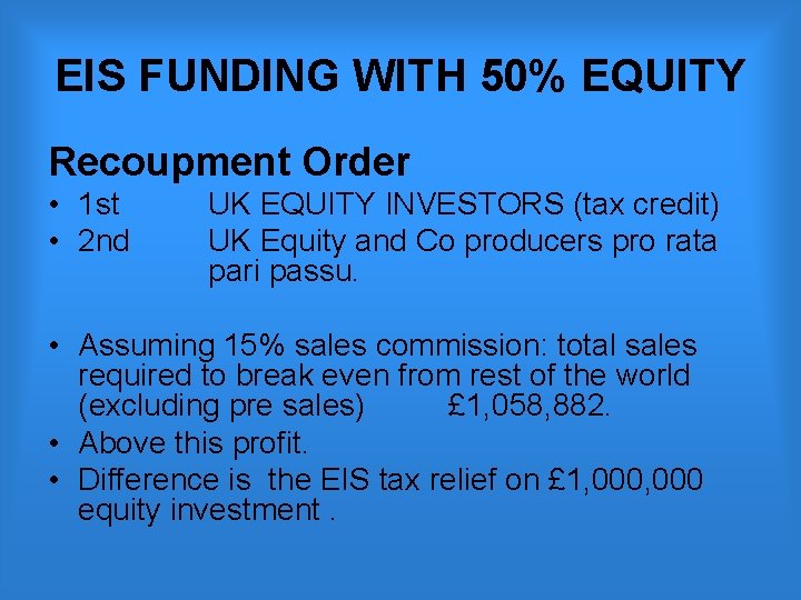 EIS FUNDING WITH 50% EQUITY Recoupment Order • 1 st • 2 nd UK