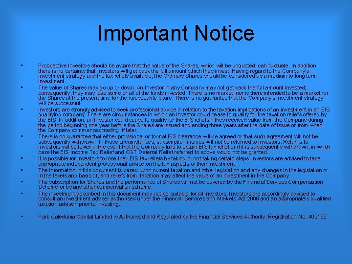 Important Notice • • • Prospective Investors should be aware that the value of