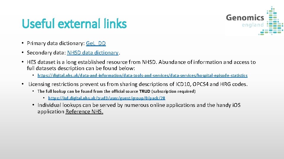 Useful external links • Primary data dictionary: Ge. L_DD • Secondary data: NHSD data