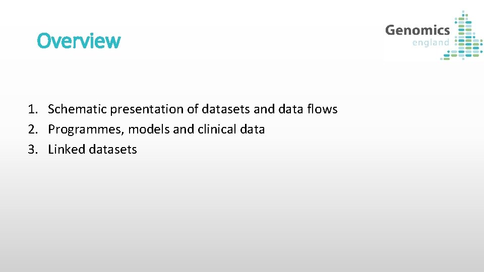 Overview 1. Schematic presentation of datasets and data flows 2. Programmes, models and clinical