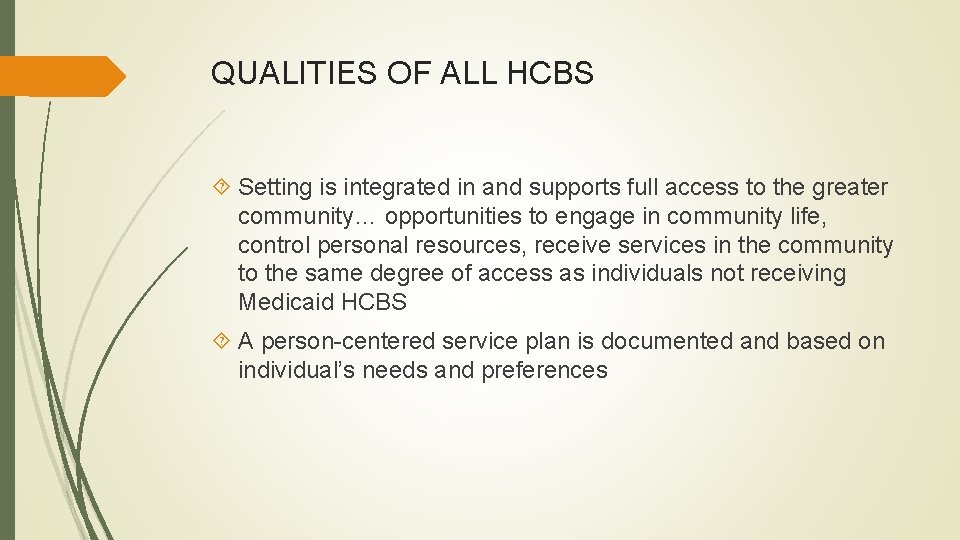 QUALITIES OF ALL HCBS Setting is integrated in and supports full access to the