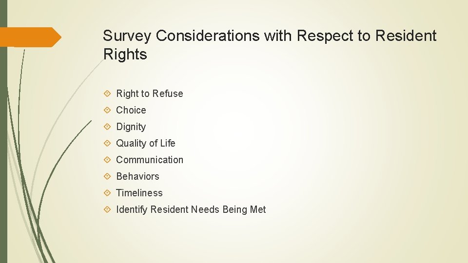 Survey Considerations with Respect to Resident Rights Right to Refuse Choice Dignity Quality of