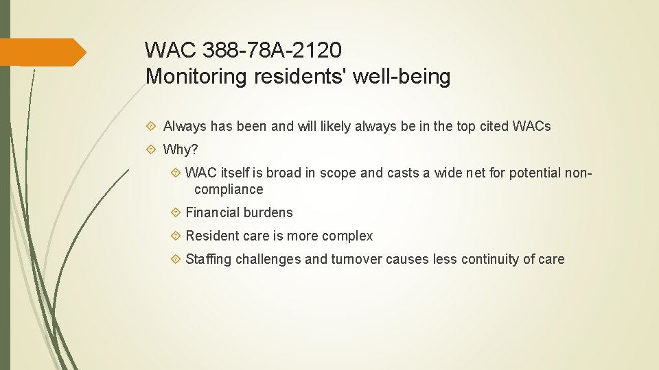 WAC 388 -78 A-2120 Monitoring residents' well-being Always has been and will likely always