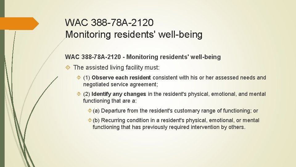 WAC 388 -78 A-2120 Monitoring residents' well-being WAC 388 -78 A-2120 - Monitoring residents'