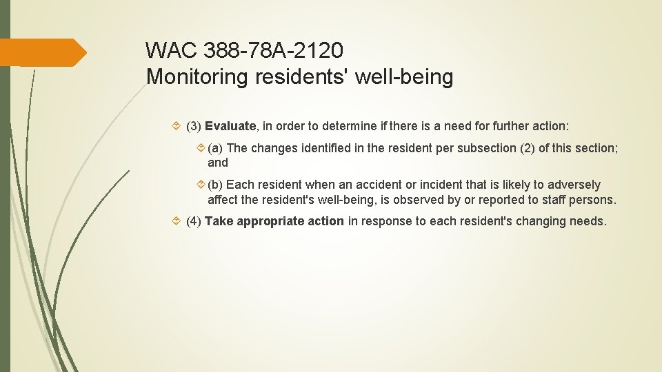 WAC 388 -78 A-2120 Monitoring residents' well-being (3) Evaluate, in order to determine if