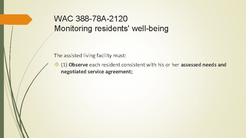WAC 388 -78 A-2120 Monitoring residents' well-being The assisted living facility must: (1) Observe