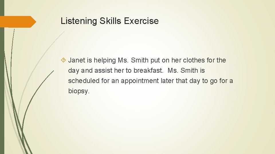Listening Skills Exercise Janet is helping Ms. Smith put on her clothes for the
