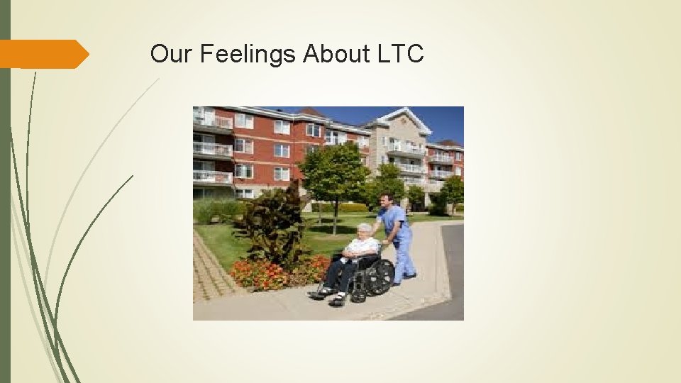 Our Feelings About LTC 