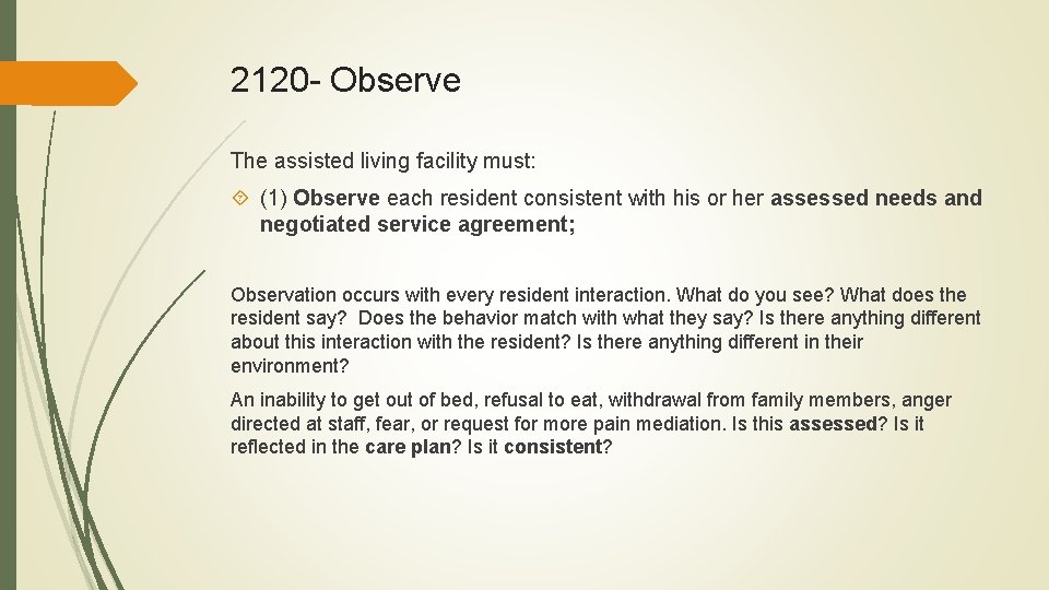 2120 - Observe The assisted living facility must: (1) Observe each resident consistent with