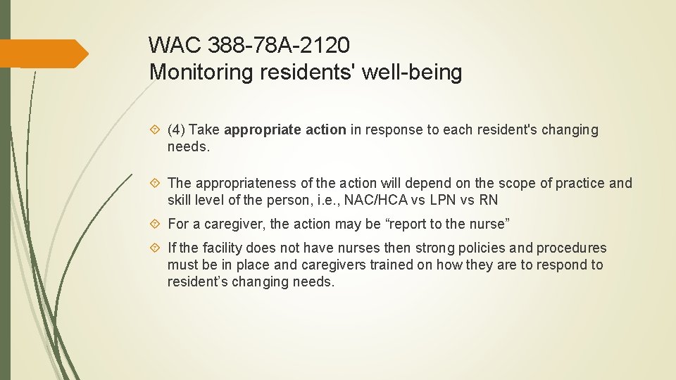 WAC 388 -78 A-2120 Monitoring residents' well-being (4) Take appropriate action in response to