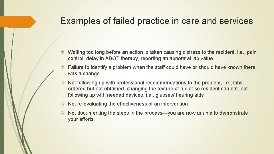Examples of failed practice in care and services Waiting too long before an action