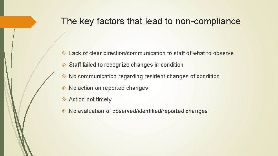 The key factors that lead to non-compliance Lack of clear direction/communication to staff of