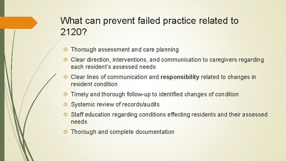 What can prevent failed practice related to 2120? Thorough assessment and care planning Clear