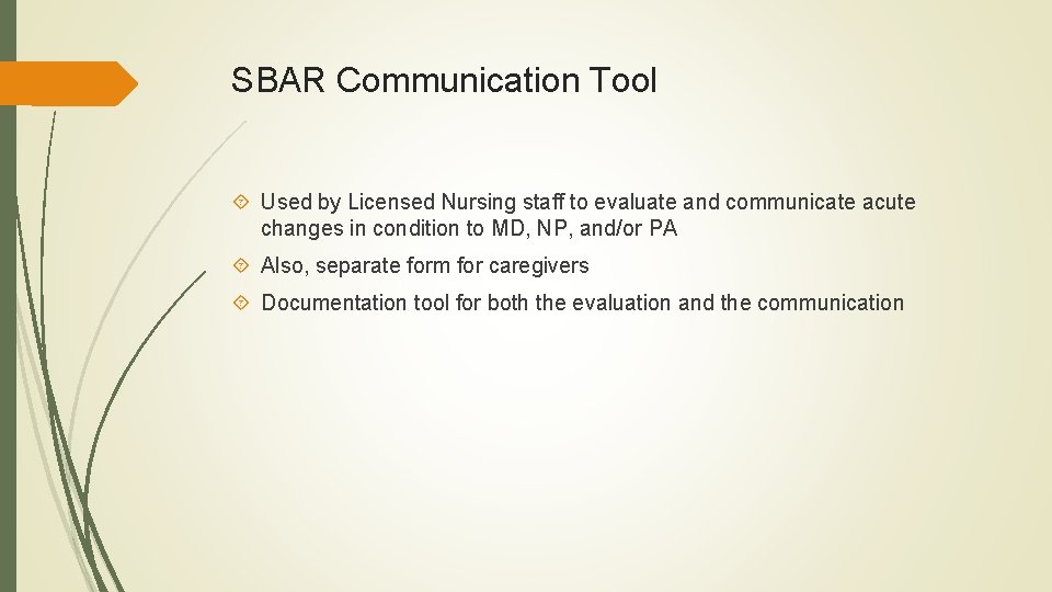 SBAR Communication Tool Used by Licensed Nursing staff to evaluate and communicate acute changes