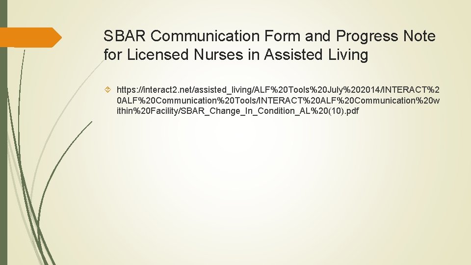 SBAR Communication Form and Progress Note for Licensed Nurses in Assisted Living https: //interact