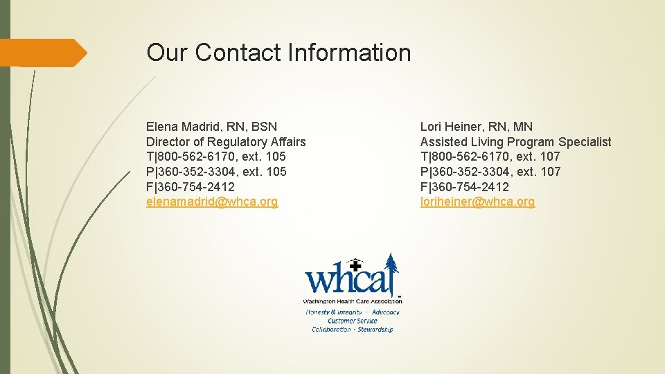 Our Contact Information Elena Madrid, RN, BSN Director of Regulatory Affairs T|800 -562 -6170,