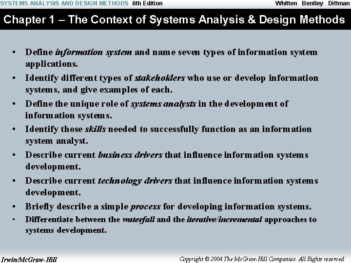 SYSTEMS ANALYSIS AND DESIGN METHODS 6 th Edition Whitten Bentley Dittman Chapter 1 – SYSTEMS ANALYSIS AND DESIGN METHODS 6 th Edition Whitten Bentley Dittman Chapter 1 –