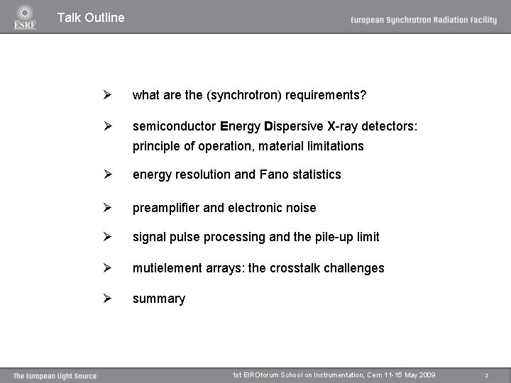Talk Outline Ø what are the (synchrotron) requirements? Ø semiconductor Energy Dispersive X-ray detectors: Talk Outline Ø what are the (synchrotron) requirements? Ø semiconductor Energy Dispersive X-ray detectors: