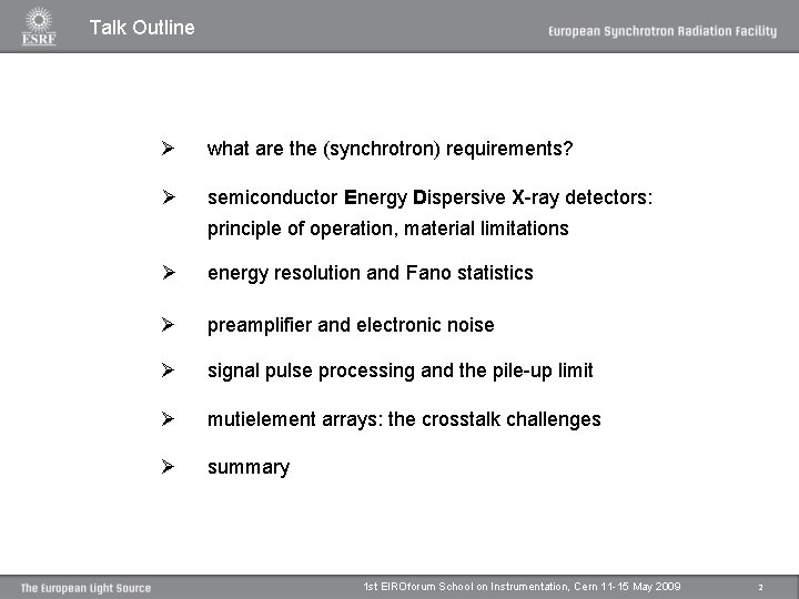 Talk Outline Ø what are the (synchrotron) requirements? Ø semiconductor Energy Dispersive X-ray detectors: