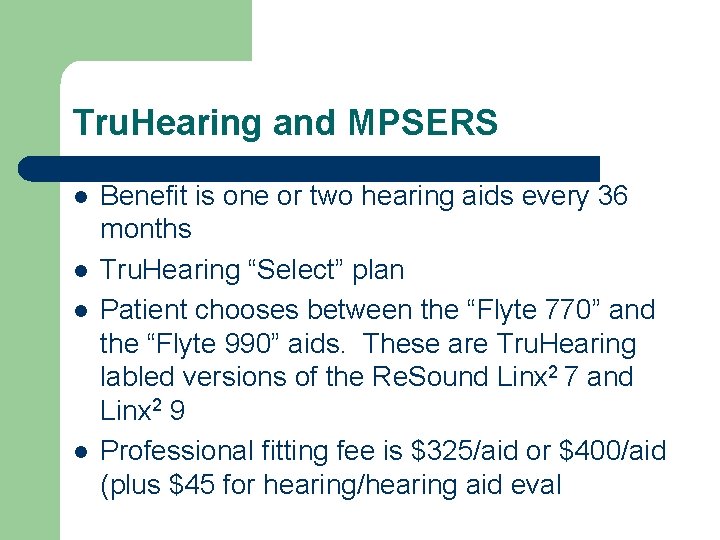Tru. Hearing and MPSERS l l Benefit is one or two hearing aids every
