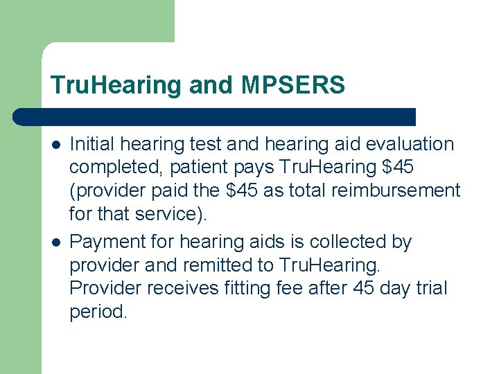 Tru. Hearing and MPSERS l l Initial hearing test and hearing aid evaluation completed,