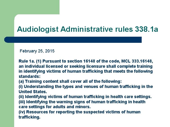 Audiologist Administrative rules 338. 1 a February 25, 2015 Rule 1 a. (1) Pursuant