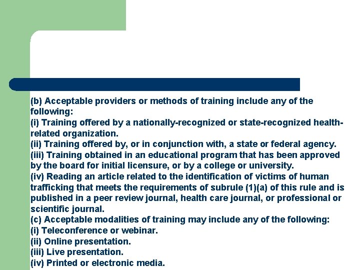 (b) Acceptable providers or methods of training include any of the following: (i) Training