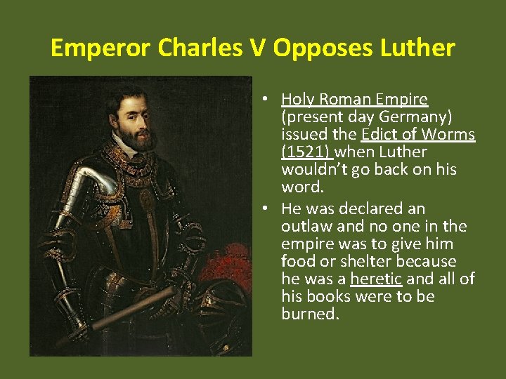 Emperor Charles V Opposes Luther • Holy Roman Empire (present day Germany) issued the