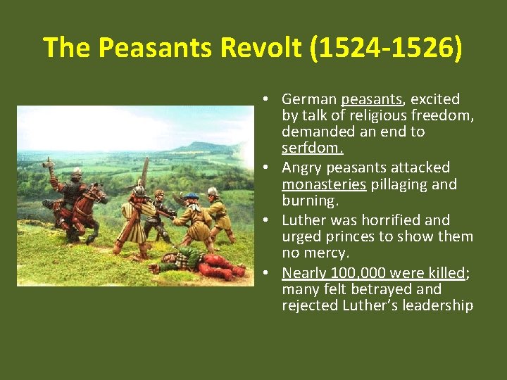 The Peasants Revolt (1524 -1526) • German peasants, excited by talk of religious freedom,
