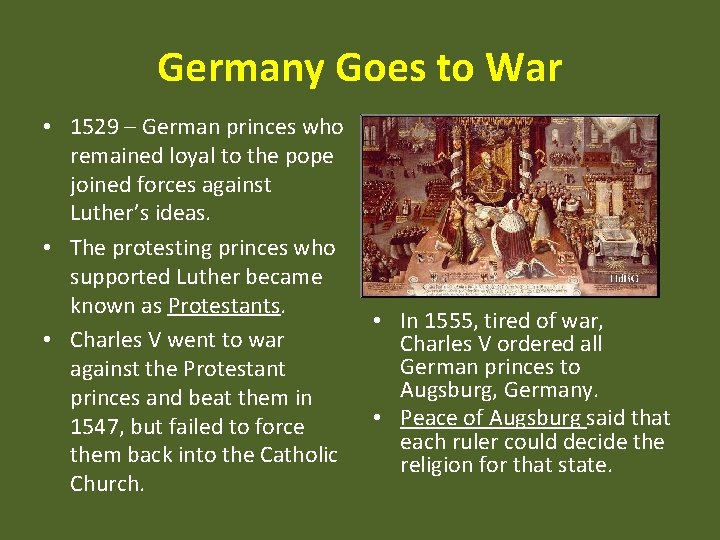 Germany Goes to War • 1529 – German princes who remained loyal to the