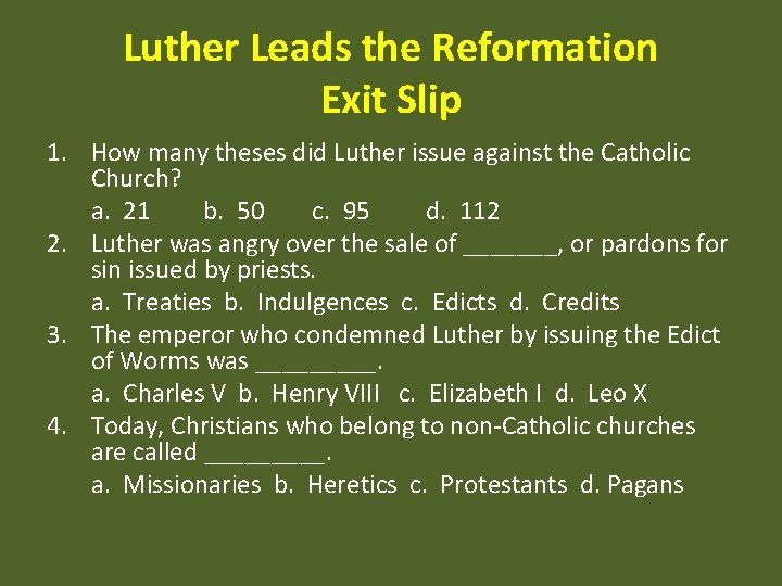 Luther Leads the Reformation Exit Slip 1. How many theses did Luther issue against