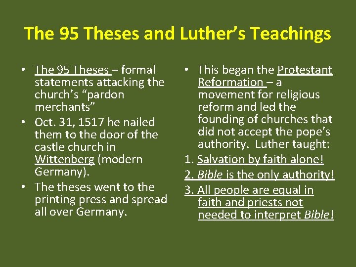 The 95 Theses and Luther’s Teachings • The 95 Theses – formal statements attacking