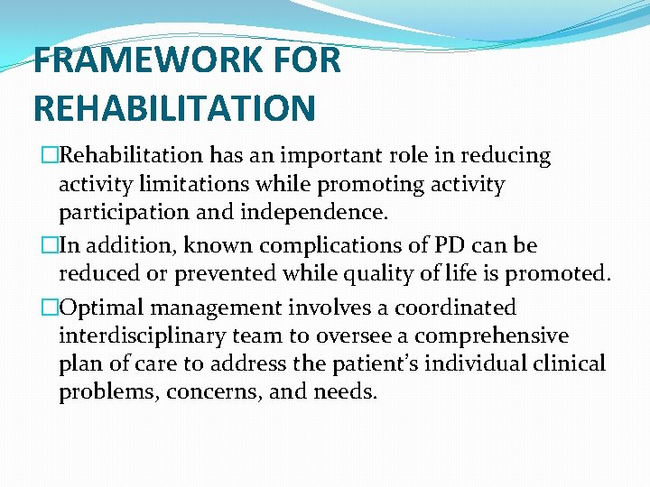 FRAMEWORK FOR REHABILITATION �Rehabilitation has an important role in reducing activity limitations while promoting