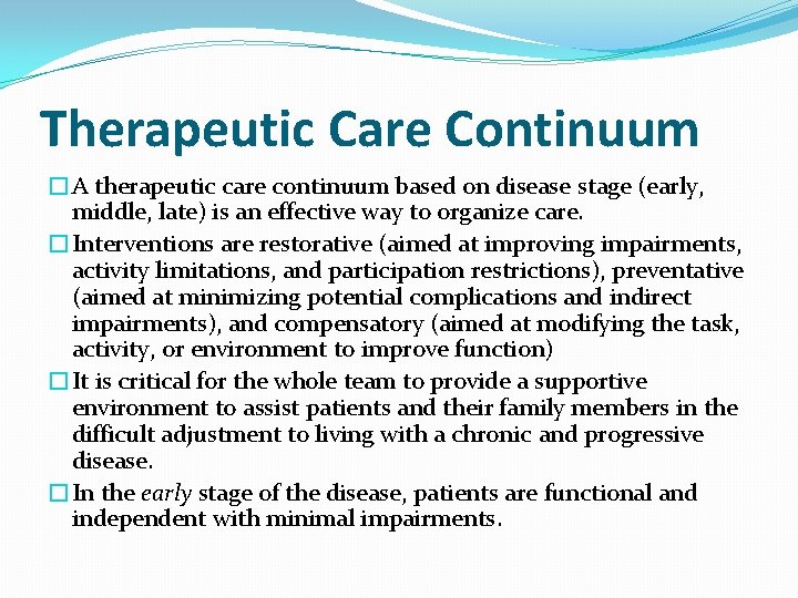 Therapeutic Care Continuum �A therapeutic care continuum based on disease stage (early, middle, late)