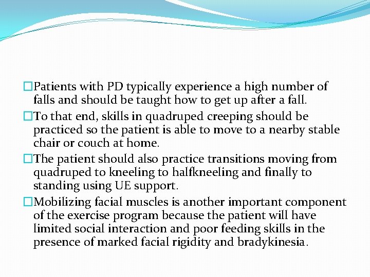 �Patients with PD typically experience a high number of falls and should be taught
