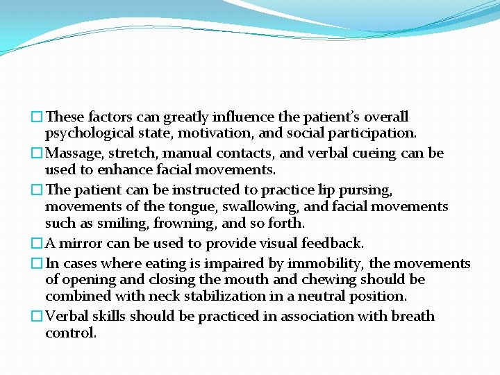 �These factors can greatly influence the patient’s overall psychological state, motivation, and social participation.