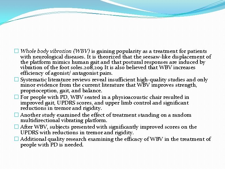 � Whole body vibration (WBV) is gaining popularity as a treatment for patients with