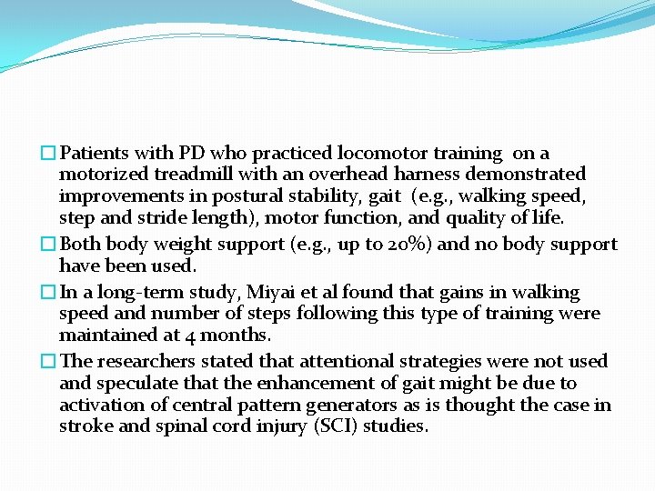�Patients with PD who practiced locomotor training on a motorized treadmill with an overhead