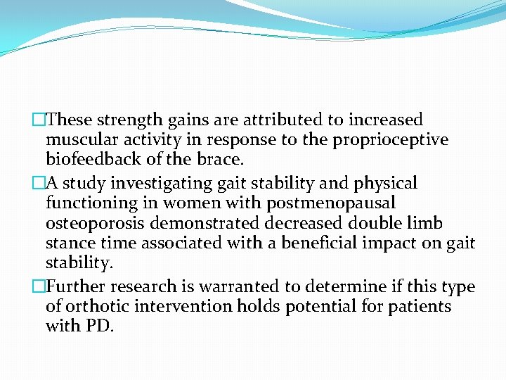 �These strength gains are attributed to increased muscular activity in response to the proprioceptive