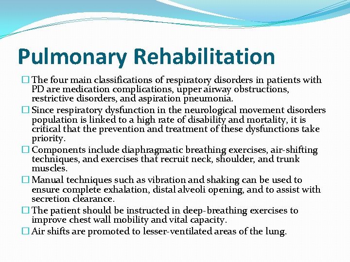 Pulmonary Rehabilitation � The four main classifications of respiratory disorders in patients with PD